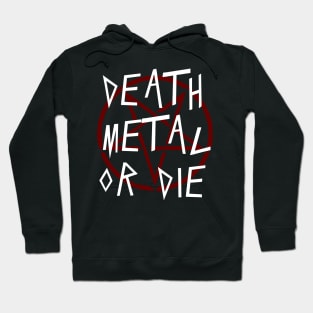 DEATH METAL - DEATH METAL OR DIE Hoodie